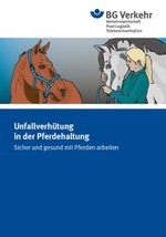 Unfallverhütung in der Pferdehaltung. Sicher und gesund mit Pferden arbeiten